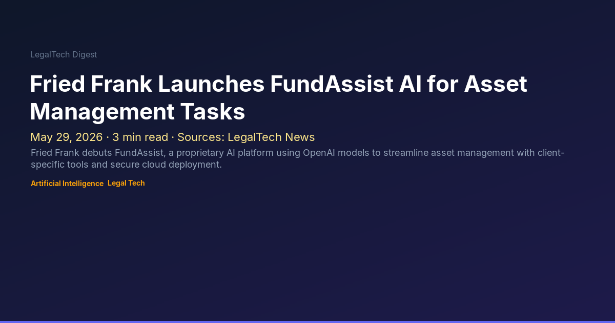 Fried Frank Launches FundAssist AI for Asset Management Tasks ...