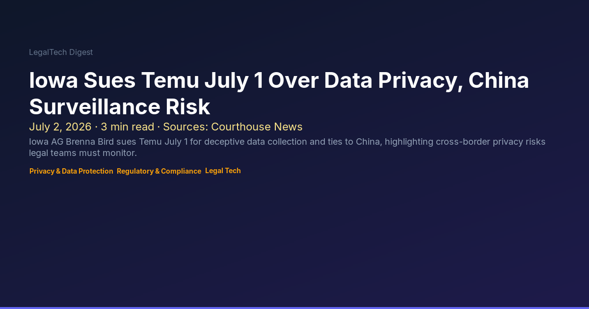 Iowa Sues Temu July 1 Over Data Privacy, China Surveillance Risk ...
